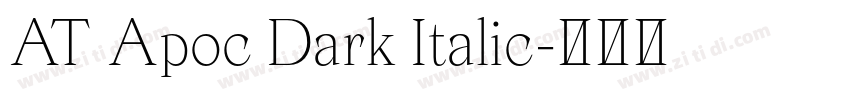 AT Apoc Dark Italic字体转换 AT Apoc Dark Italic字体转换